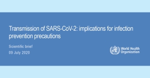 Resumen científico de la OMS-09 de julio de 2020: incluye nueva evidencia científica disponible sobre la transmisión de SARS-CoV-2 (el virus que causa COVID-19).