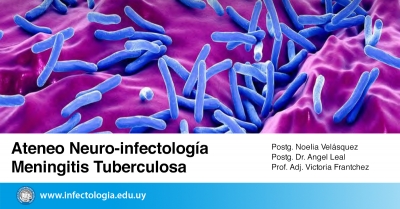 Meningitis Tuberculosa - Ateneo Neuro-infectología