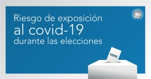 Riesgo de exposición al covid-19 durante las elecciones