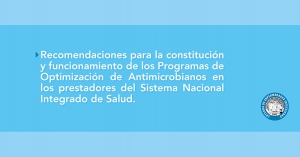 Recomendaciones para la constitución y funcionamiento de los Programas de Optimización de Antimicrobianos en los prestadores del Sistema Nacional Integrado de Salud