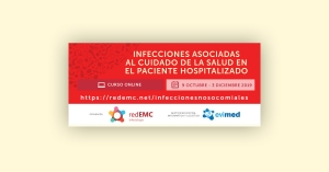 Infecciones Asociadas al Cuidado de la Salud en el Paciente Hospitalizado:  Desde la Prevención hasta el Tratamiento en la Era de la Multirresistencia