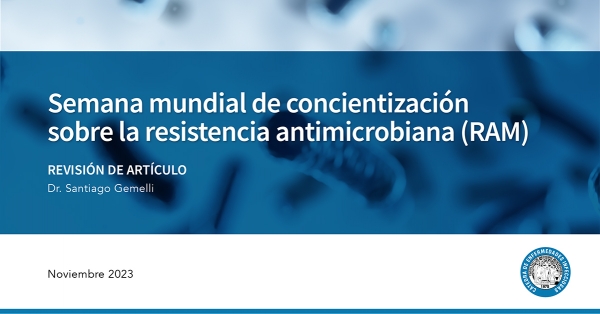 Semana mundial de concientización sobre la resistencia antimicrobiana (RAM)
