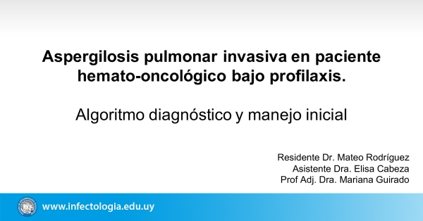 Aspergilosis pulmonar invasiva en paciente hemato-oncológico bajo profilaxis
