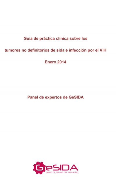 Guía de práctica clínica sobre los tumores no definitorios de sida e infección por el VIH.  Panel de expertos de GeSIDA, 2014