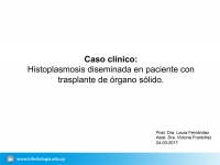Histoplasmosis diseminada en paciente con trasplante de órgano sólido