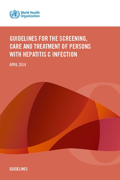 Guidelines for the Screening, Care and Treatment of Persons with Hepatitis Infection. APRIL 2014