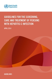Guidelines for the Screening, Care and Treatment of Persons with Hepatitis Infection. APRIL 2014