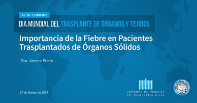 Día Mundial del Trasplante de Órganos y Tejidos. Importancia de la Fiebre en Pacientes Trasplantados de Órganos Sólidos.